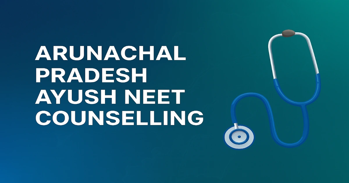 Arunachal Pradesh Ayush NEET Counselling 2025